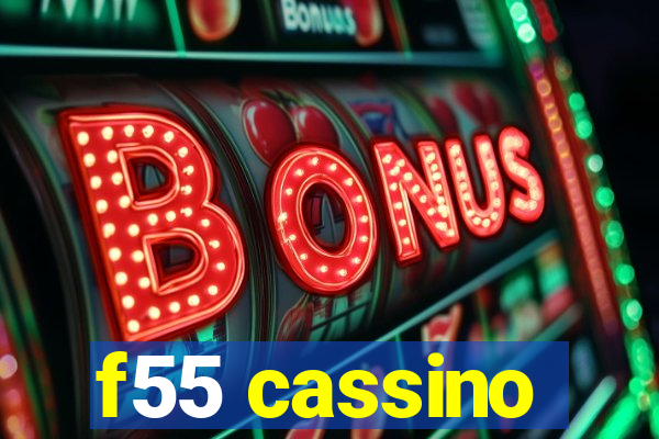 f55 cassino