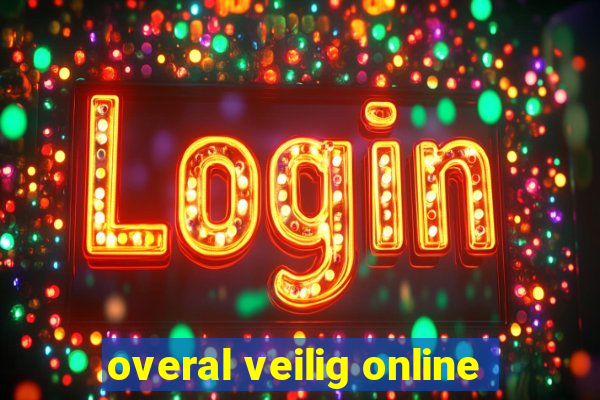 overal veilig online