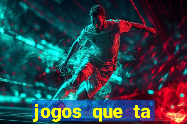 jogos que ta pagando agora