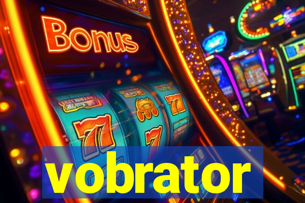 vobrator