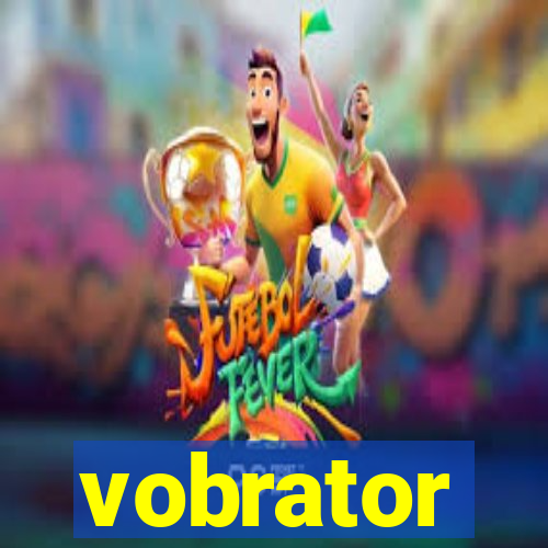 vobrator