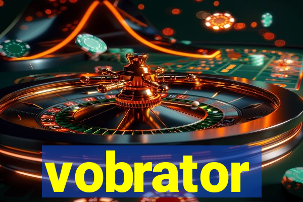 vobrator