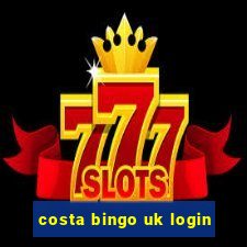 costa bingo uk login