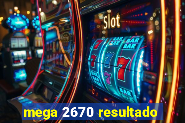 mega 2670 resultado