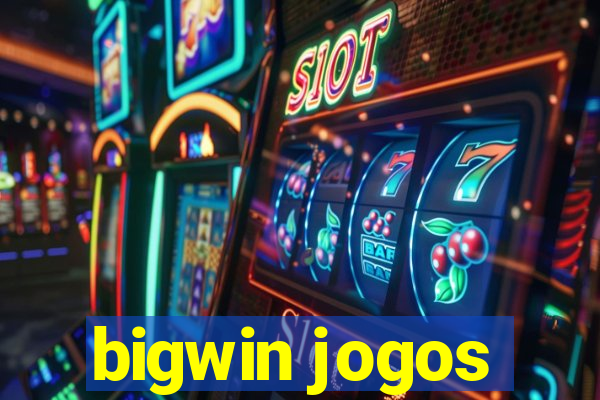 bigwin jogos