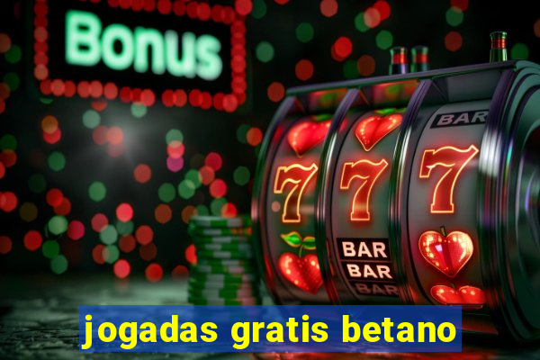 jogadas gratis betano