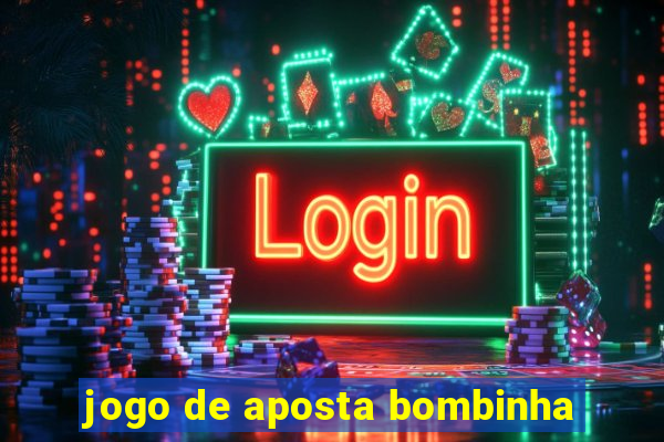 jogo de aposta bombinha