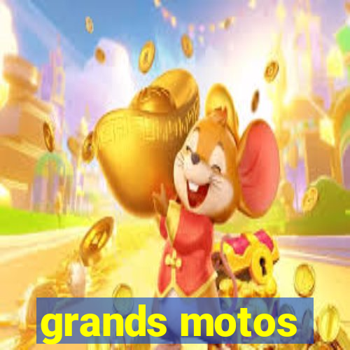 grands motos