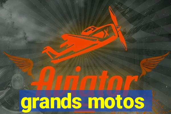 grands motos