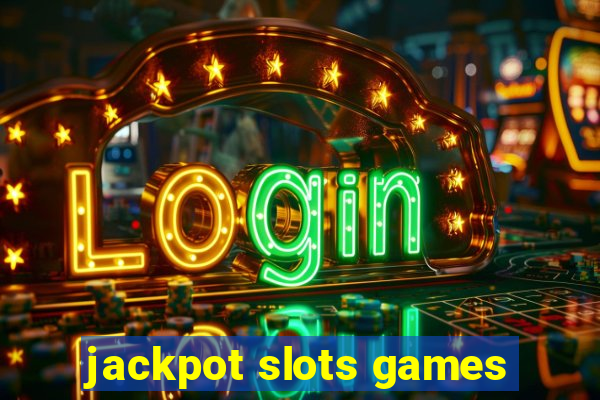 jackpot slots games