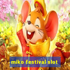 miko festival slot