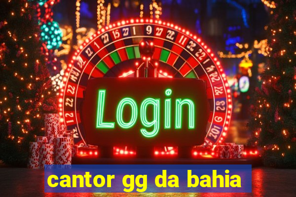 cantor gg da bahia