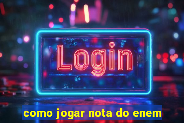 como jogar nota do enem