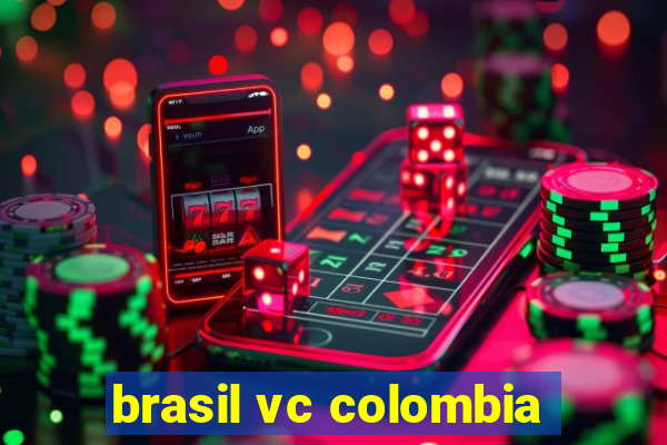 brasil vc colombia