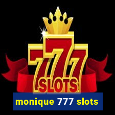 monique 777 slots