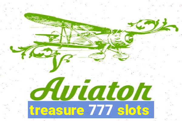 treasure 777 slots