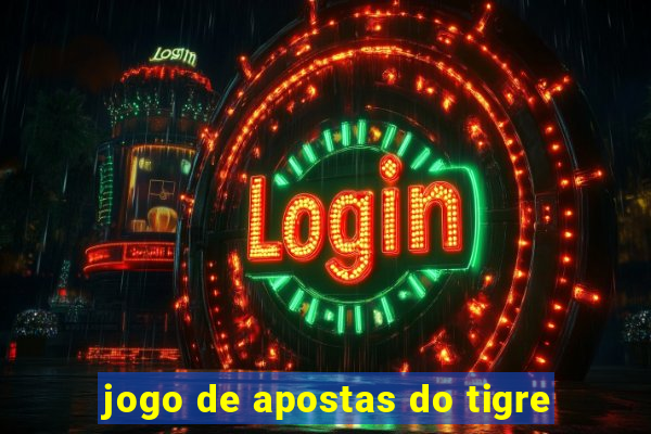 jogo de apostas do tigre