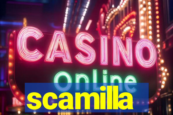 scamilla