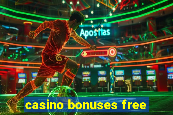 casino bonuses free