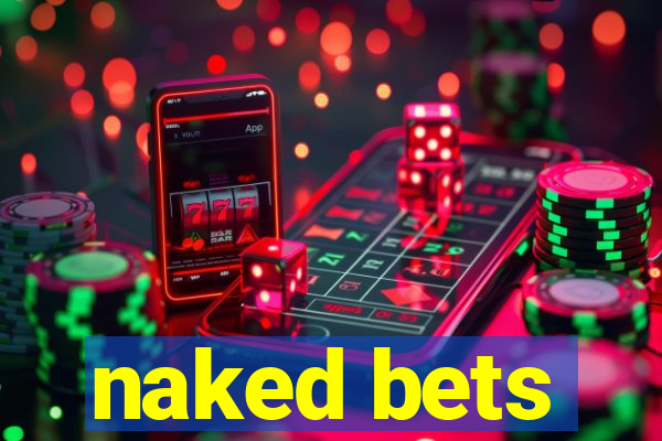 naked bets