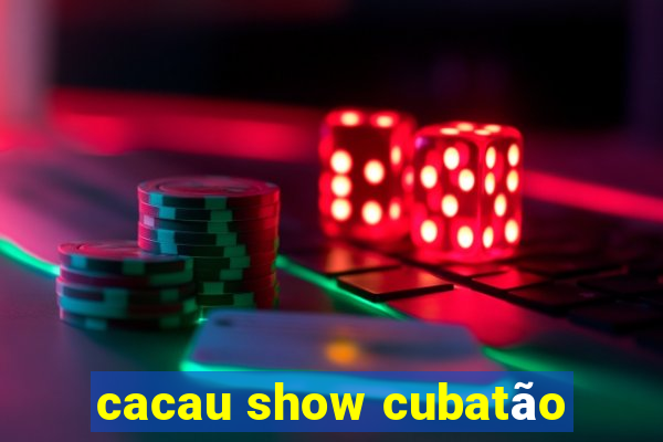 cacau show cubatão