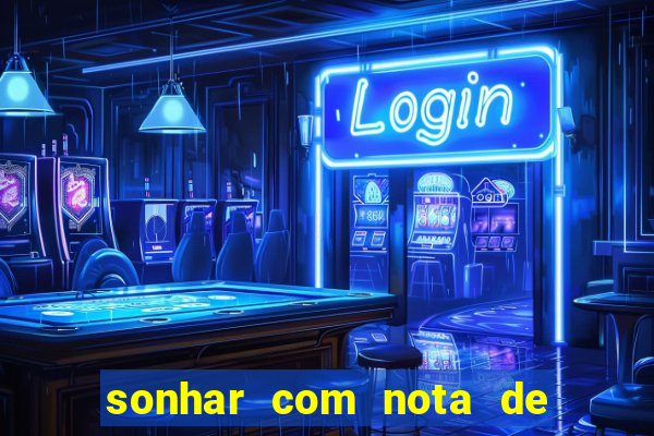 sonhar com nota de 5 reais jogo do bicho