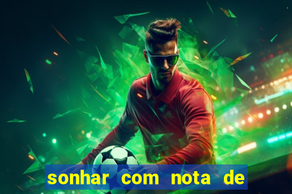 sonhar com nota de 5 reais jogo do bicho