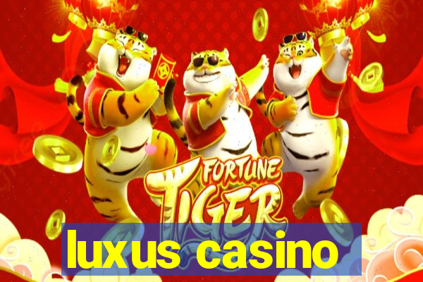 luxus casino