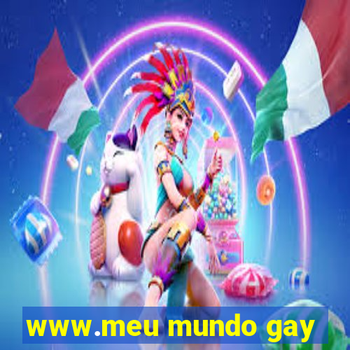 www.meu mundo gay