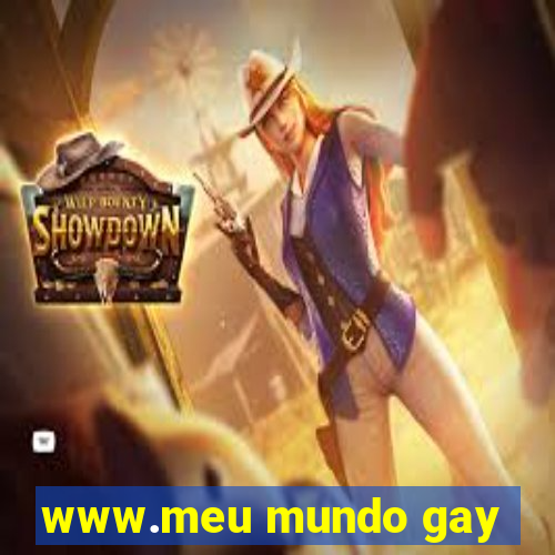 www.meu mundo gay