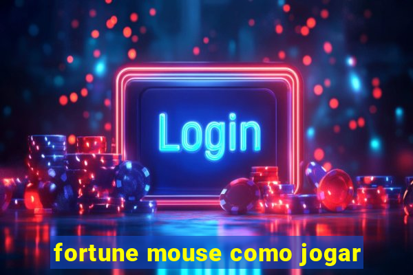 fortune mouse como jogar