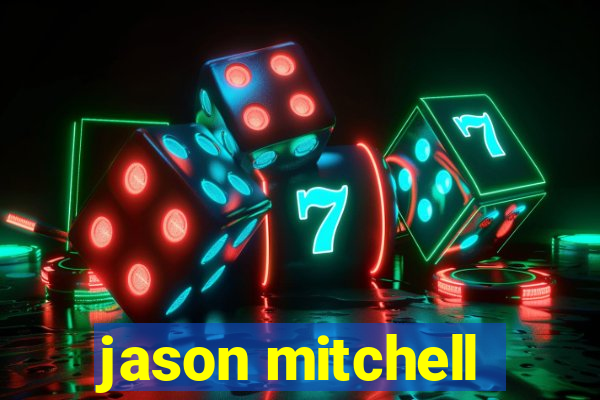 jason mitchell