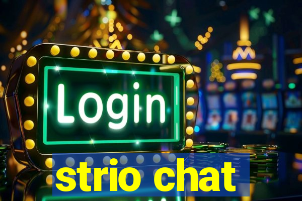 strio chat