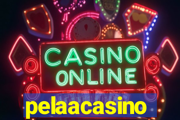 pelaacasino