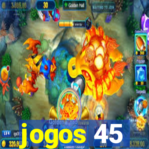 jogos 45