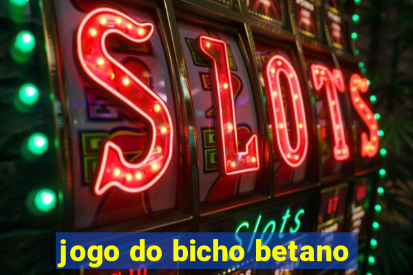 jogo do bicho betano