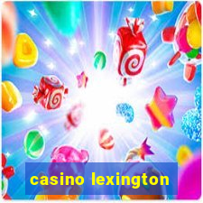 casino lexington