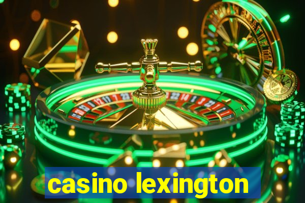 casino lexington