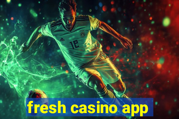 fresh casino app