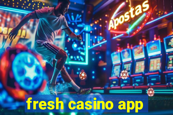 fresh casino app