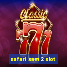 safari sam 2 slot