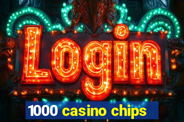 1000 casino chips