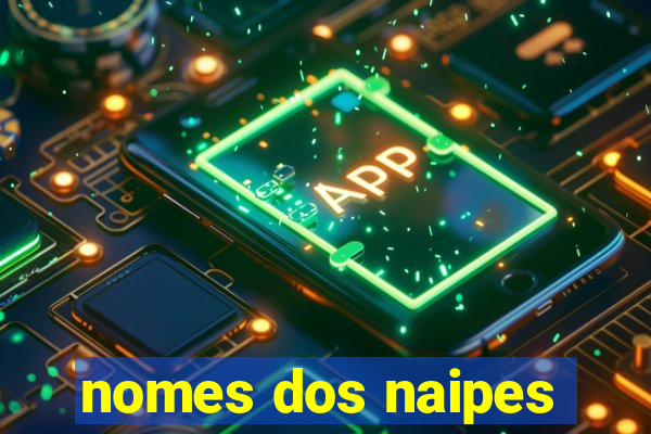 nomes dos naipes