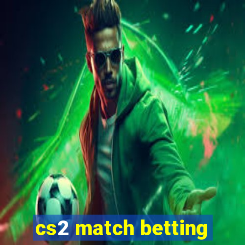 cs2 match betting