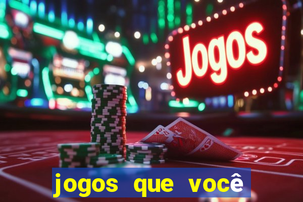 jogos que você ganha dinheiro de verdade