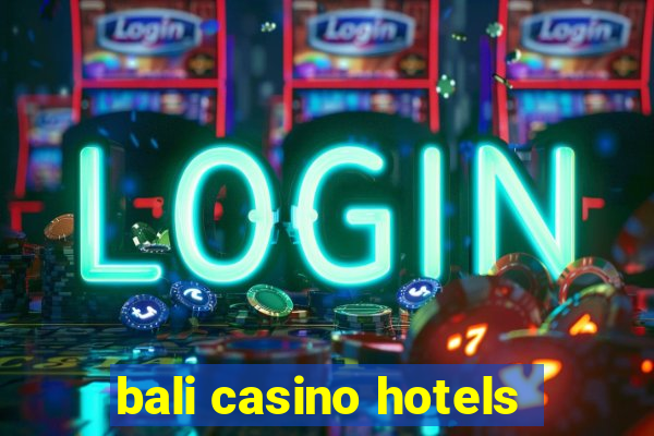 bali casino hotels