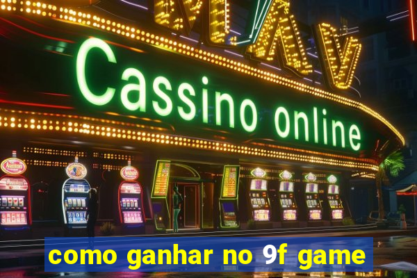 como ganhar no 9f game