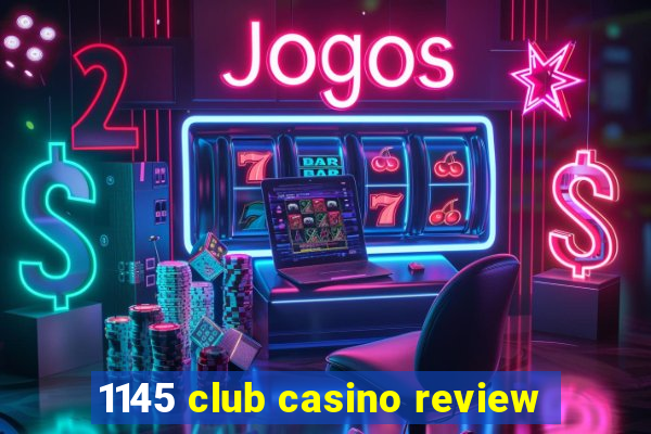 1145 club casino review