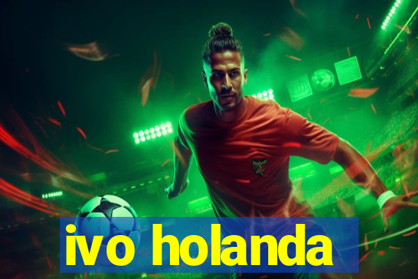 ivo holanda