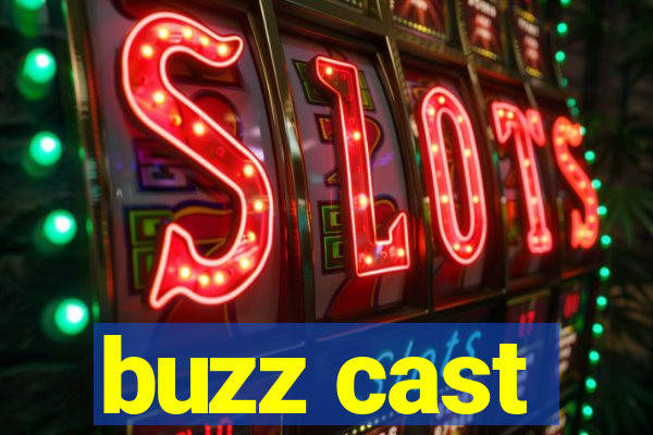 buzz cast